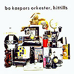 Bo Kaspers Orkester-albumet "Hittills".