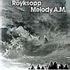 Röyksopps debut Röyksopps debut