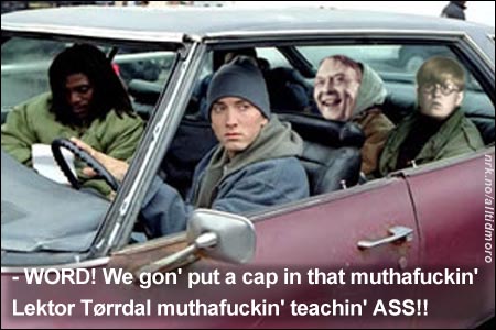 Det oppstår artige forviklinger når Lektor Tørrdal og Bodø sniker seg med i possen til Eminem Det oppstår artige forviklinger når Lektor Tørrdal og Bodø sniker seg med i possen til Eminem