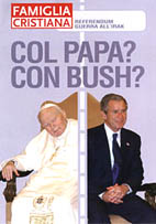 Er du med Paven eller med Bush, spurte det katolske magasinet Famiglia Christiana tidligere i år.