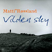 Matti Røssland-albumet "Vilden Sky". Illustrasjon: Albumcover.