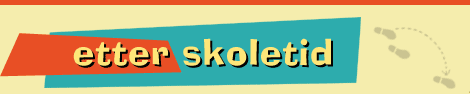 Etter Skoletid (#topp)