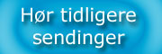 H�r tidligere sendinger