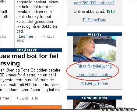 Januar 2004: TV2 Nettavisen går inn for hardere straff for fyllekjøring. (Innsendt av Oddgeir Sæther) Januar 2004: TV2 Nettavisen går inn for hardere straff for fyllekjøring. (Innsendt av Oddgeir Sæther)