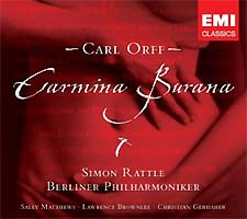 «Carmina Burana - Silvesterkonzert» Carl Orff Berlin-filharmonikerne Dirigent: Sir Simon Rattle EMI 2005