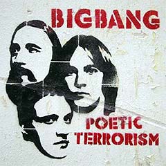 BigBang: "Poetic Terrorism" (Grand Sport Records).