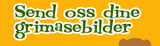 Send oss grimaser!