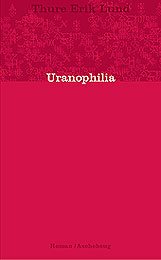 Uranophilia er fjerde bok i Lunds romanverk. Uranophilia er fjerde bok i Lunds romanverk.