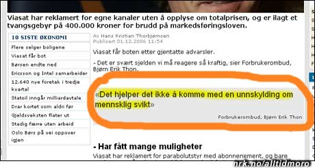 Selv utsatt for menneskelig svikt? NRK.no melder at forbrukerombudet har uttalt: "Det hjelper det ikke å komme med en unnskylding om mennesklig svikt". (Innsendt av Helge C.)