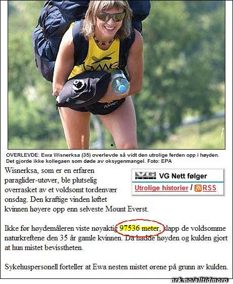 VG gjør verden mer spennende (17. feb 07): Sensasjonsavisen påstår at en stakkars australsk dame har vært ute i verdensrommet med paraglider. Hele 11 ganger høyere enn Mount Everest skal damen ha vært. (Innsendt av Jan S. Krogh) 