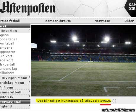 De som venter på kunstgress på Ullevaal må smøre seg med tålmodighet. Det vil ta over 27 tusen år, melder Aftenposten.no. (Innsendt av Leif O. J.) De som venter på kunstgress på Ullevaal må smøre seg med tålmodighet. Det vil ta over 27 tusen år, melder Aftenposten.no. (Innsendt av Leif O. J.)