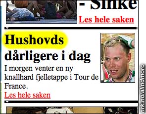 Hushovds hva da?? Mener de Hushovds ...., uten at de tør å skrive det? Det var dumt for ham, at den er blitt dårligere, altså. Hushovds hva da?? Mener de Hushovds ...., uten at de tør å skrive det? Det var dumt for ham, at den er blitt dårligere, altså.